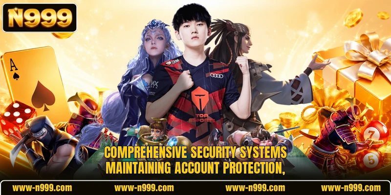 Comprehensive security systems maintaining account protection,