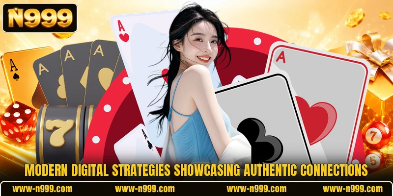 Modern digital strategies showcasing authentic connections