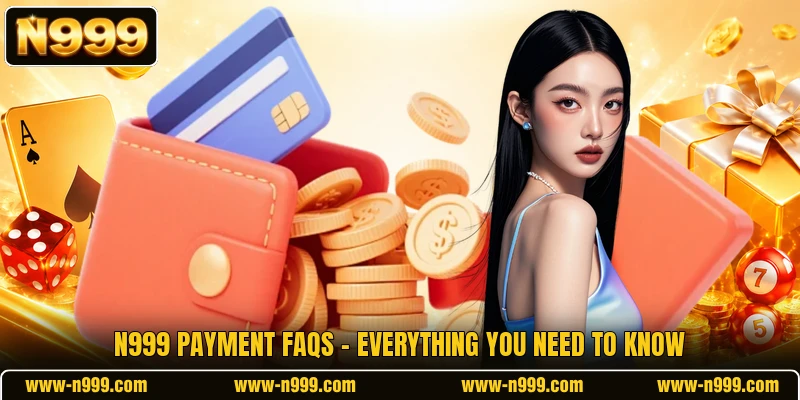 N999 Payment FAQs