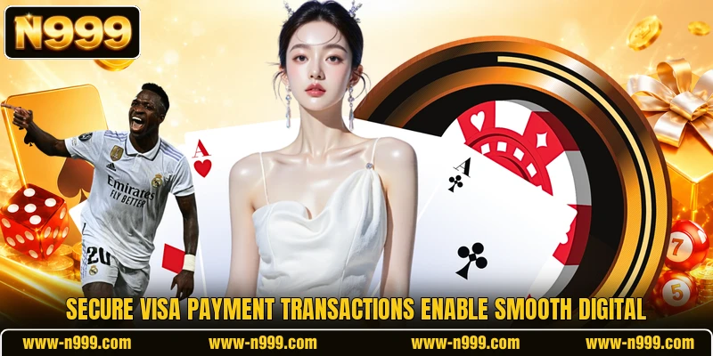 Secure Visa payment transactions enable smooth digital